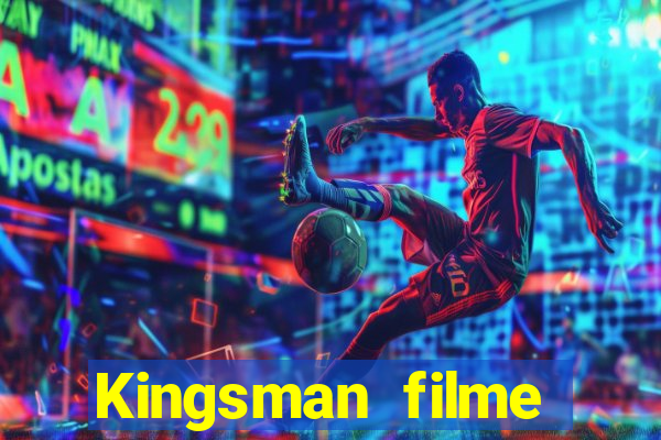 Kingsman filme completo dublado superflix